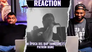 La Época del rap - Tankeone ft Patrón | Reaccion
