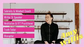 Amy Willis: Sobriety & Mindset Coach