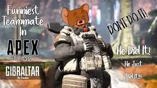 FUNNIEST TEAMMATE IN APEX LEGENDS | Apex Legends Funny Moments