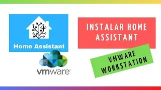 Cómo instalar HOME ASSISTANT / HASSIO en VMWare WORKSTATION