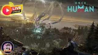 Live  Once Human ep.2