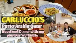 CARLUCCIO'S || Porto Arabia Qatar || Travel and Dinner with my previous Workmate