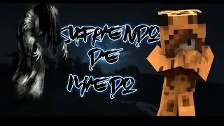 ¡Sufriendo De Miedo! | Terror en Minecraft