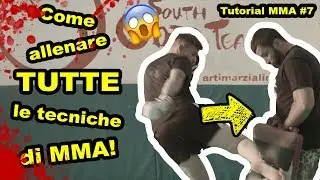 COME ALLENARE TUTTE LE TECNICHE DI MMA!Tutorial!