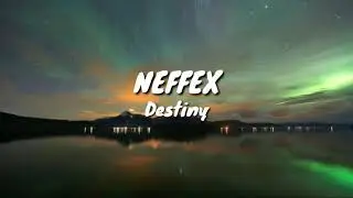 NEFFEX - Destiny [Lyrics]