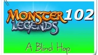 A Blind Hop - Monster Legends - Part 102