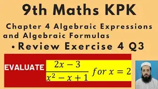 9th Maths Lecture167 Chapter 4 Review Exercise 4 Q3: Evaluate (2x-3)/(x^2-x+1)  for x=2