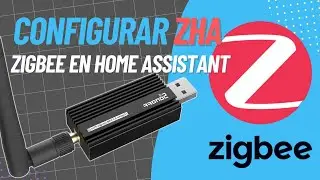 Instalación de ZHA (Zigbee Home Automation) en Home Assistant