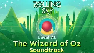 Rolling Sky - Level 71 The Wizard of Oz [Official Soundtrack] Coming Soon ✨