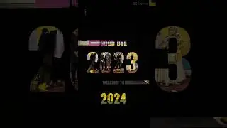 Good bye 2023 Welcome 2024