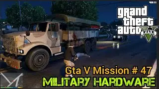 GTA V Mission #47_ Military Hardware