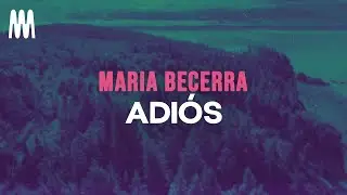 Maria Becerra - ADIÓS (Letra/Lyrics)
