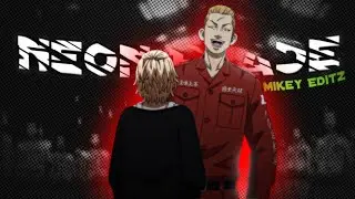 Mikey Editz || Neon Blade || Tokyo Revengers