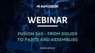 Fusion 360 - From Solids to Parts and Assemblies