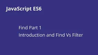 JavaScript Array Find Part 1 - Introduction and  Find Vs Filter [شرح جافا سكريبت]