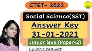 CTET-2021|Social Science (SST)| Paper-2|Answer key|Junior level|31-01-2021|Social Studies