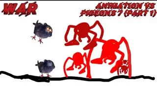 War - Animation vs Pigeons 7 (part 1)