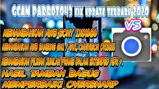 Gcam parrot terbaru fix update 2020 | hasil lebih mantul