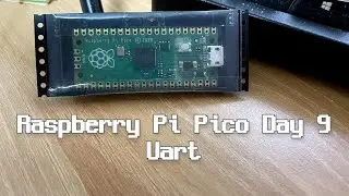 Raspberry Pi Pico Day 9 - Uart