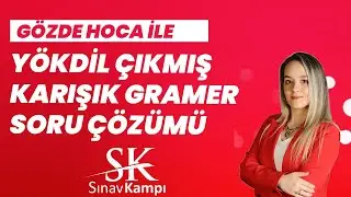 YÖKDİL KARIŞIK GRAMER SORU ÇÖZÜM DERSİ I GÖZDE HOCA