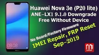 Huawei ANE-LX1 9.1.0 Downgrade, IMEI Repair, And FRP Reset