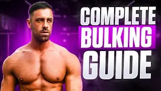 Bulking Guide: How to Build Muscle FAST (Complete Step-By-Step Tutorial)