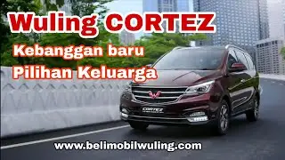 Wuling Cortez Kebanggaan Baru Pilihan Keluarga