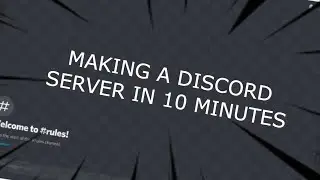 Making  Discord Server In Under 10 minutes