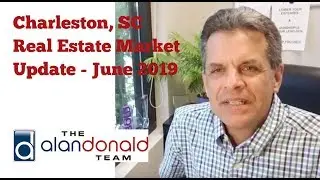 Charleston, SC Real Estate Market Update - June 2019
