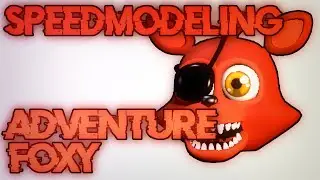 FNAF WORLD SpeedModeling Adventure Foxy C4D Parte 1