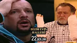 Bizim Evin Halleri 22.Bölüm