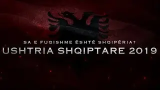 Sa e fuqishme është Shqipëria? - Fuqia Ushtarake Shqiptare 2019