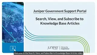 Juniper Government Support Portal:  Search, View, and Subscribe to Knowledge Base Articles