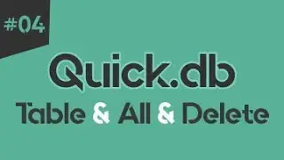 #04 - كويك دي بي | Quick.db [ Table, All, Delete ]