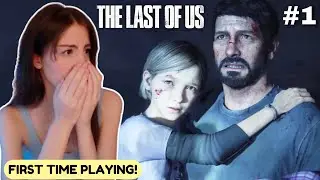 STARTING THE LAST OF US FOR THE FIRST TIME! | The Last of Us Part 1 (First Playthrough) - Part 1