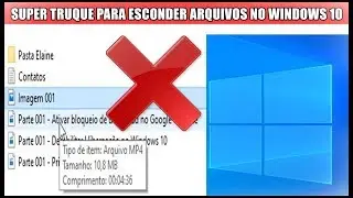 Truque Incrível Permite Esconder Arquivos No Windows 10 [Sem Usar Programas]