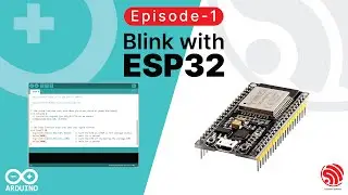 How to Blink A LED using ESP32 | Blink ESP32 With Arduino IDE | Get Started With ESP32 & Arduino IDE