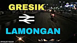 GRESIK X LAMONGAN | MOTOVLOG
