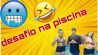 DESAFIO NA PISCINA! Ela estragou o vídeo🤦‍♂️| Eu Você e Ela