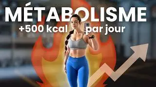 Augmente ton MÉTABOLISME de 500 kcal par jour 🔥 | La clé pour un métabolisme actif + un corps fit