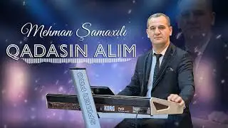 Mehman Samaxili - Qadasin Alim ( Yeni 2024 )