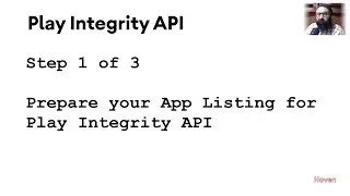 Prepare your App Listing for App Integrity API | Step 1 of Migrating to Play Integrity API