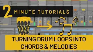 Turning Drum Loops into Chords and Melodies
