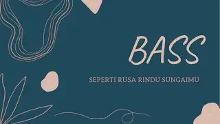 Bass - SEPERTI RUSA RINDU SUNGAIMU / Martin Runi