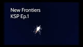New Frontiers Ep.1 A KSP KSRSS Series
