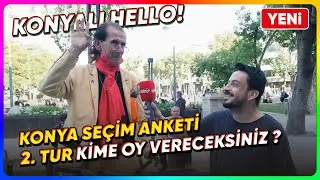 2.TUR KONYA SEÇİM ANKETİ - KONYALI HELLO VE SOKAK RÖPORTAJI İLE KARŞILAŞTIK.