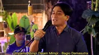 Masih Power dia ni... Umpama Mimpi Dalam Mimpi - Bagio Damasutra