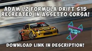 I recreated Adam LZs Formula Drift S15 in Assetto Corsa!