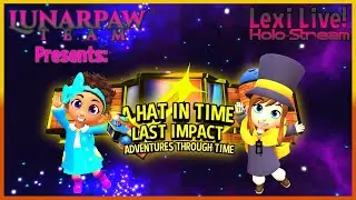 A Hat in Time: Last Impact: Adventures Through Time: Ep: 1: Pilot