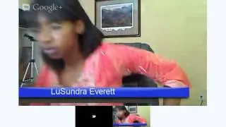 LuSundra Everett Team Hangout 3 15 13